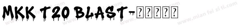 MKK T20 BLAST字体转换